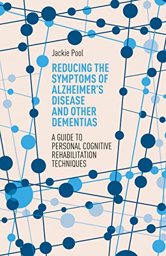 Reducing the Symptoms of Alzheimer’s Disease and Other Dementias (Original PDF from Publisher)