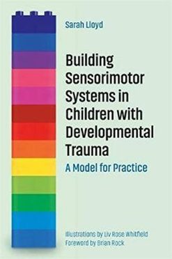 Building Sensorimotor Systems in Children with Developmental Trauma (Original PDF from Publisher)
