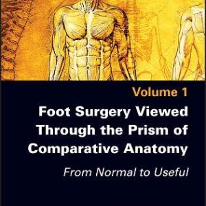 Foot Surgery Viewed Through the Prism of Comparative Anatomy: From Normal to Useful (Original PDF from Publisher)