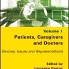 Patients, Caregivers and Doctors: Devices, Issues and Representations, Volume 1 (Original PDF from Publisher)