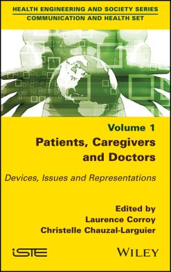 Patients, Caregivers and Doctors: Devices, Issues and Representations, Volume 1 (Original PDF from Publisher)