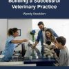 Ten Steps to Building a Successful Veterinary Practice (Original PDF from Publisher)