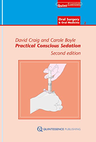 Practical Conscious Sedation, 2nd Edition (Quintessentials of Dental Practice-15 / Oral Surgery and Oral Medicine-2) (EPUB)