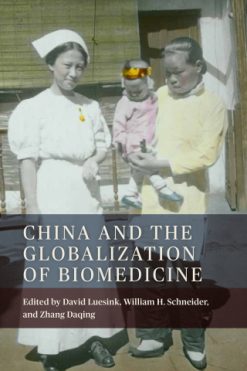 China and the Globalization of Biomedicine (EPUB)