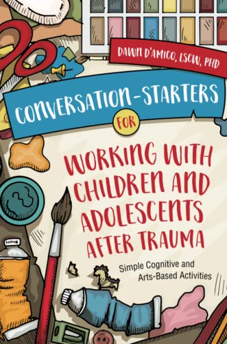 Conversation-Starters for Working with Children and Adolescents After Trauma (Original PDF from Publisher)