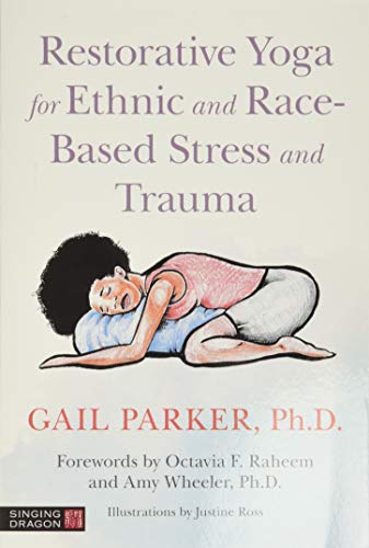 Restorative Yoga for Ethnic and Race-Based Stress and Trauma (Original PDF from Publisher)