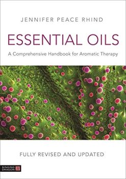 Essential Oils (Fully Revised and Updated 3rd Edition): A Comprehensive Handbook for Aromatic Therapy (Original PDF from Publisher)