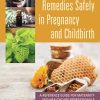 Using Natural Remedies Safely in Pregnancy and Childbirth (Original PDF from Publisher)