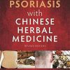 Treating Psoriasis with Chinese Herbal Medicine (Revised Edition): A Practical Handbook (Original PDF from Publisher)