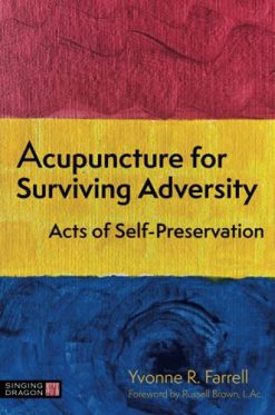 Acupuncture for Surviving Adversity (Original PDF from Publisher)