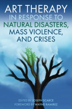 Art Therapy in Response to Natural Disasters, Mass Violence, and Crises (Original PDF from Publisher)