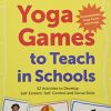 Yoga Games to Teach in Schools: 52 Activities to Develop Self-Esteem, Self-Control and Social Skills (Original PDF from Publisher)