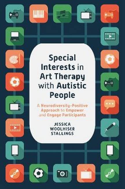 Special Interests in Art Therapy With Autistic People: A Neurodiversity-positive Approach to Empower and Engage Participants (Original PDF from Publisher)