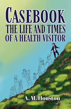 Casebook: The Life and Times of a Health Visitor (EPUB)
