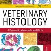 Veterinary Histology of Domestic Mammals and Birds: Textbook and Colour Atlas, 5th Edition (Original PDF from Publisher)