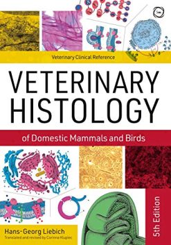 Veterinary Histology of Domestic Mammals and Birds: Textbook and Colour Atlas, 5th Edition (Original PDF from Publisher)