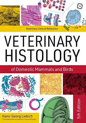 Veterinary Histology of Domestic Mammals and Birds: Textbook and Colour Atlas, 5th Edition (Original PDF from Publisher)