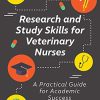 Research and Study Skills for Veterinary Nurses: A Practical Guide for Academic Success (Original PDF from Publisher)