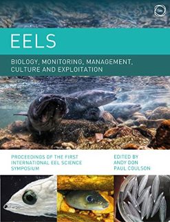 Eels Biology, Monitoring, Management, Culture and Exploitation: Proceedings of the First International Eel Science Symposium (Original PDF from Publisher)