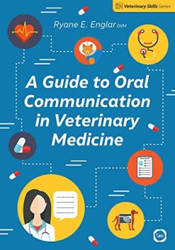 A Guide to Oral Communication in Veterinary Medicine (Veterinary Skills Series) (Original PDF from Publisher)