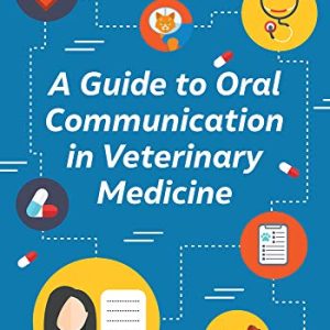 A Guide to Oral Communication in Veterinary Medicine (Veterinary Skills Series) (Original PDF from Publisher)