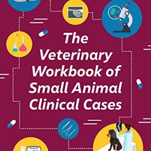 The Veterinary Workbook of Small Animal Clinical Cases (Veterinary Skills Series) (Original PDF from Publisher)