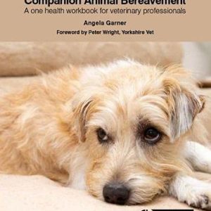 Companion Animal Bereavement: A one health workbook for veterinary professionals (Original PDF from Publisher)