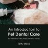 An Introduction to Pet Dental Care: For Veterinary Technicians and Nurses (Original PDF from Publisher)