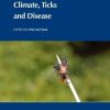 Climate, Ticks and Disease (CABI Climate Change Series) (Original PDF from Publisher)