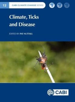 Climate, Ticks and Disease (CABI Climate Change Series) (Original PDF from Publisher)