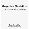 Cognitive Flexibility: The Cornerstone of Learning (Original PDF from Publisher)
