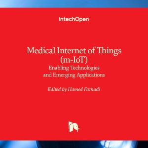 Medical Internet of Things (m-IoT): Enabling Technologies and Emerging Applications (Original PDF from Publisher)