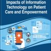 Impacts of Information Technology on Patient Care and Empowerment (EPUB)