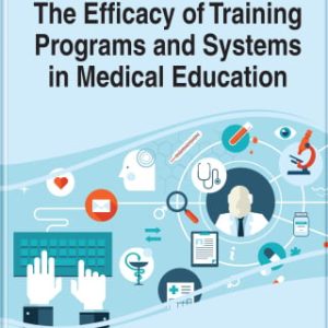 Handbook of Research on the Efficacy of Training Programs and Systems in Medical Education (Original PDF from Publisher)