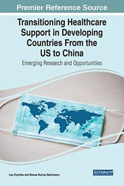 Transitioning Healthcare Support in Developing Countries From the US to China: Emerging Research and Opportunities (Original PDF from Publisher)