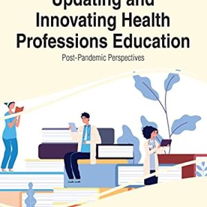 Handbook of Research on Updating and Innovating Health Professions Education: Post-pandemic Perspectives (Original PDF from Publisher)