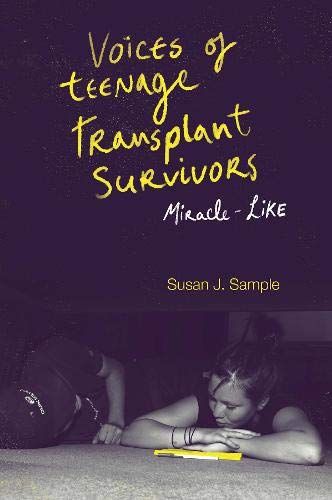 Voices of Teenage Transplant Survivors: Miracle-Like (Original PDF from Publisher)