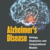 Alzheimer’s Disease: Biology, Biophysics and Computational Models (Original PDF from Publisher)