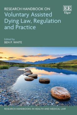 Research Handbook on Voluntary Assisted Dying Law, Regulation and Practice (EPUB)