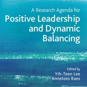 A Research Agenda for Positive Leadership and Dynamic Balancing (Original PDF from Publisher)