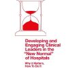 Developing and Engaging Clinical Leaders in the “New Normal” of Hospitals: Why It Matters, How to Do It (European Health Management in Transition) (Original PDF from Publisher)