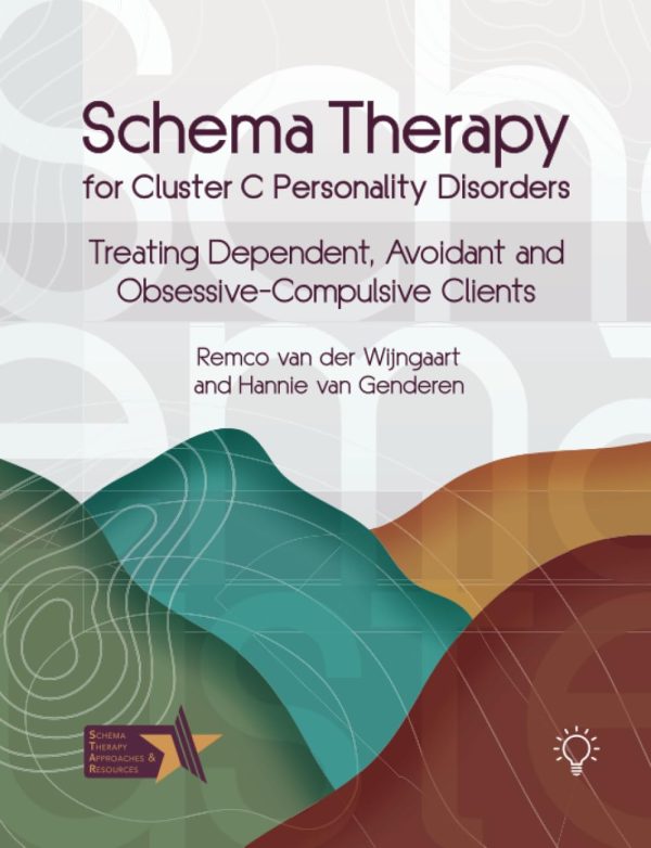 Schema Therapy for Cluster C Personality Disorders: Treating Dependent, Avoidant and Obsessive-Compulsive Clients, 47th Edition (EPUB)
