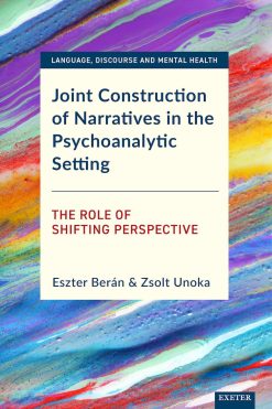 Joint Construction of Narratives in the Psychoanalytic Setting: The Role of Shifting Perspective (EPUB)