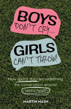 Boys Don’t Cry, Girls Can’t Throw: How Sports Stars Are Redefining the Conversation Around Mental Health (EPUB)