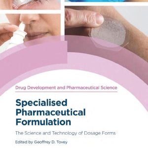 Specialised Pharmaceutical Formulation: The Science and Technology of Dosage Forms (Issn) (Original PDF from Publisher)