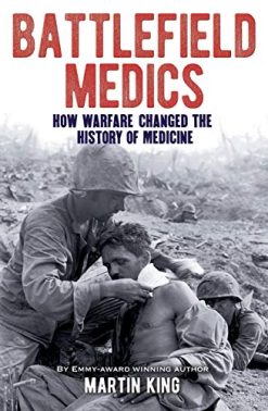 Battlefield Medics: How Warfare Changed the History of Medicine (Epub)