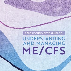 A Physiotherapist’s Guide to Understanding and Managing ME/CFS (Original PDF from Publisher)