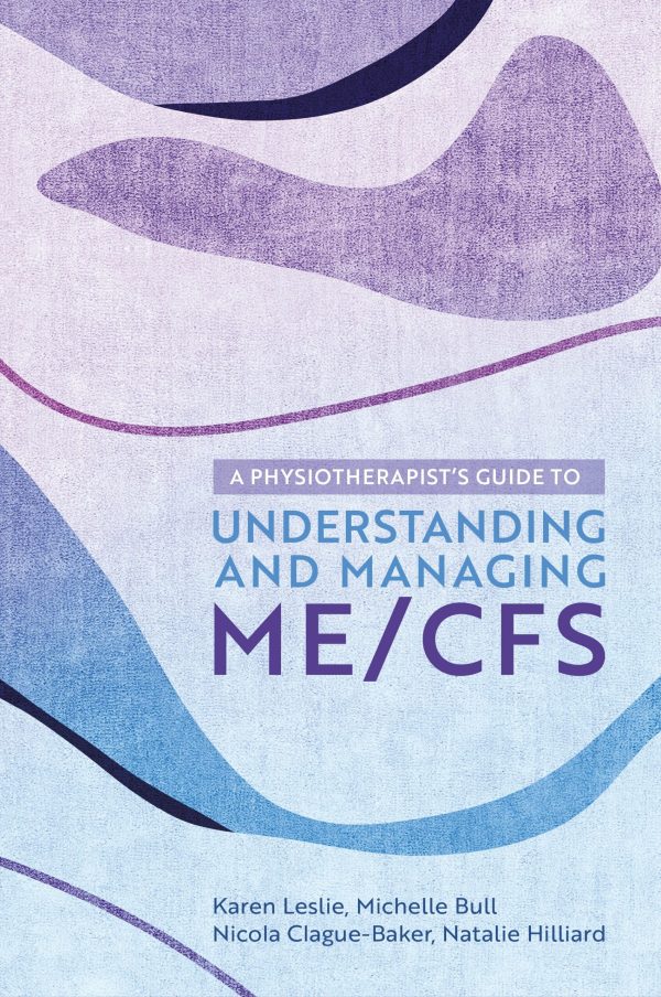 A Physiotherapist’s Guide to Understanding and Managing ME/CFS (Original PDF from Publisher)