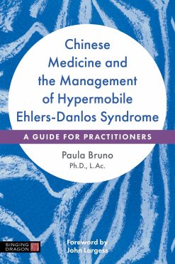 Chinese Medicine and the Management of Hypermobile Ehlers-Danlos Syndrome (Original PDF from Publisher)