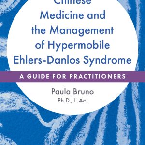 Chinese Medicine and the Management of Hypermobile Ehlers-Danlos Syndrome (EPUB)